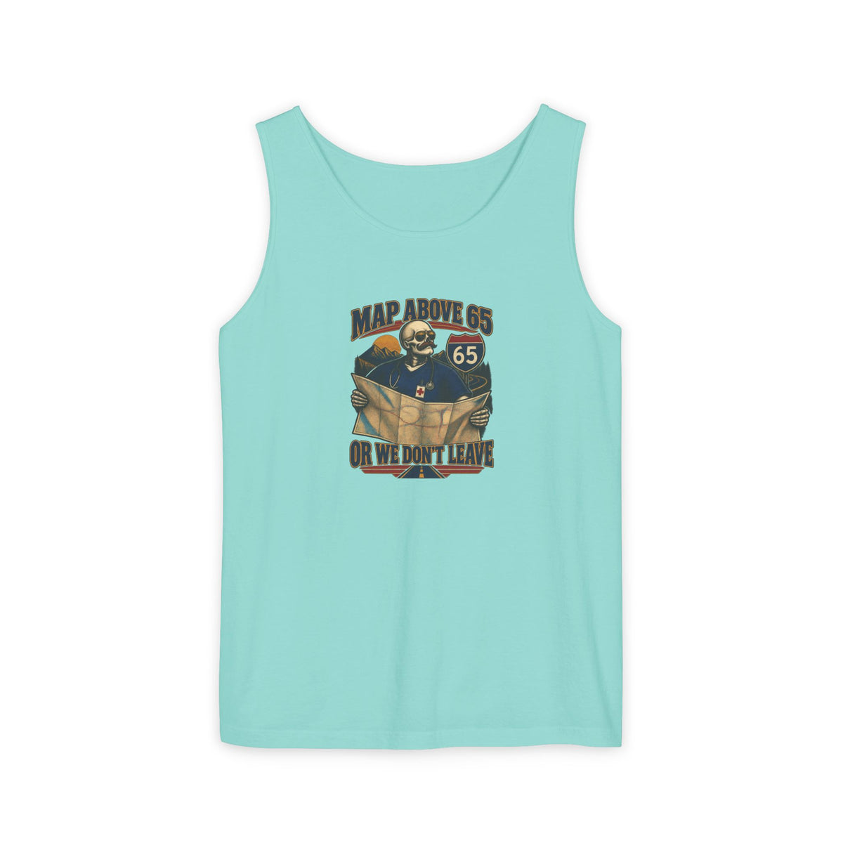MAP Above 65 or We Don't Leave Skeleton ICU Nurse Comfort Colors Tank Top