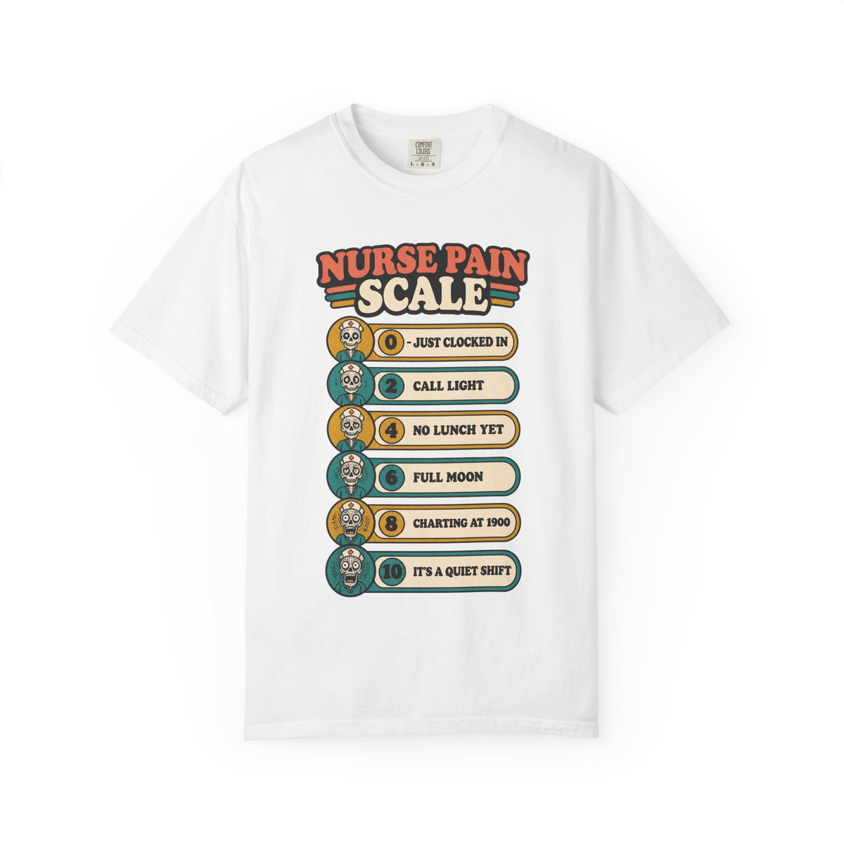 Nurse Pain Scale Funny Skeleton Nurse Comfort Colors T-Shirt