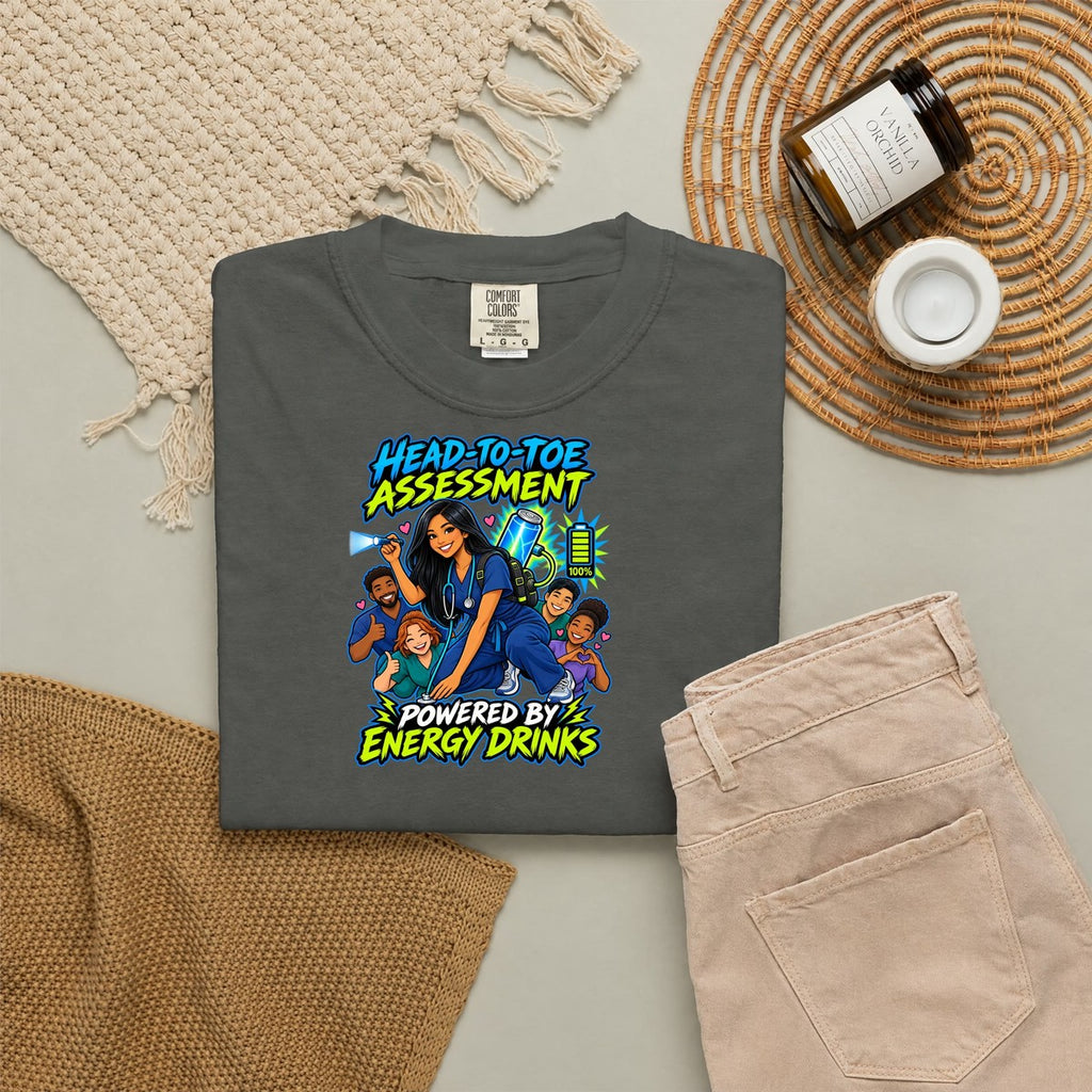 Head-to-Toe Assessment Powered by Energy Drinks Nurse Tee (Long Hair)