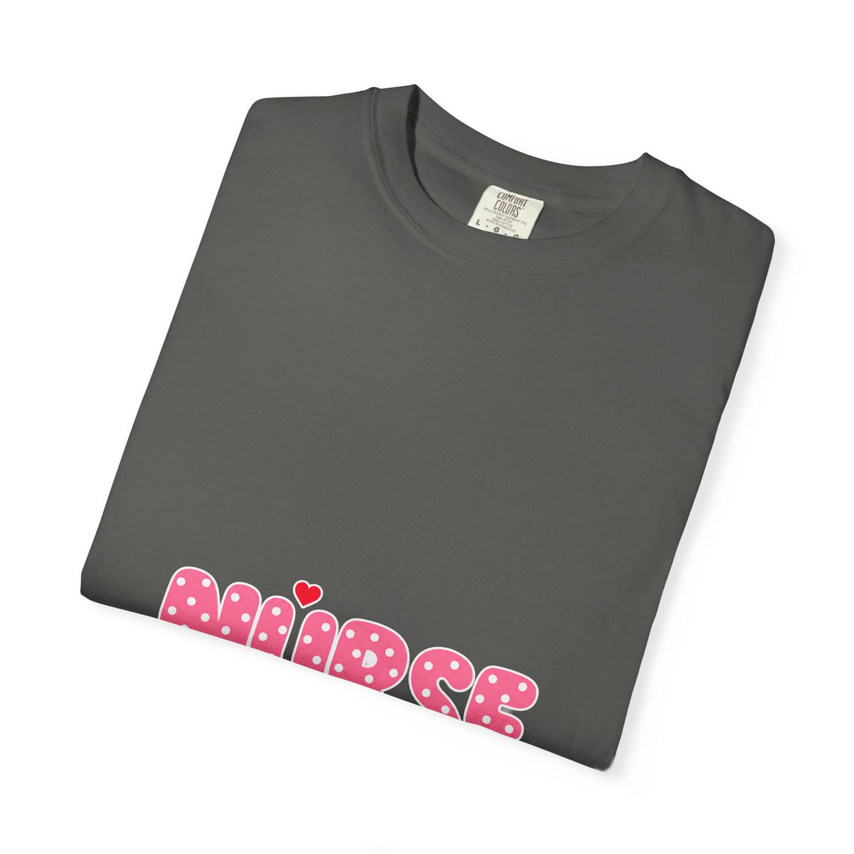 Nurse Pink Polka Dot Letters Comfort Colors T-Shirt
