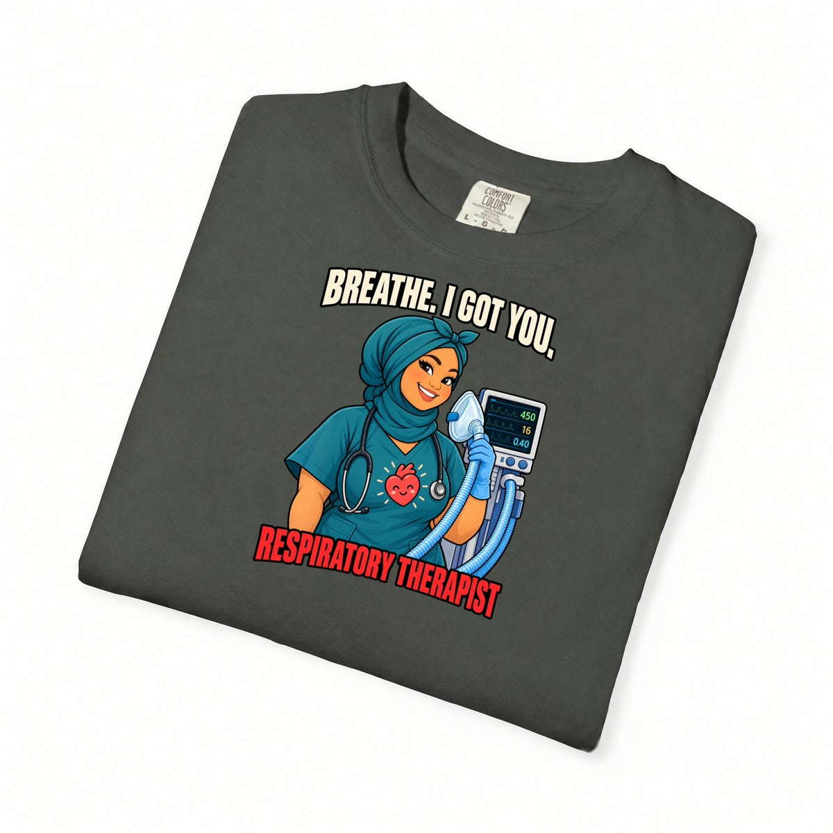 Breathe I Got You Respiratory Therapist Tee