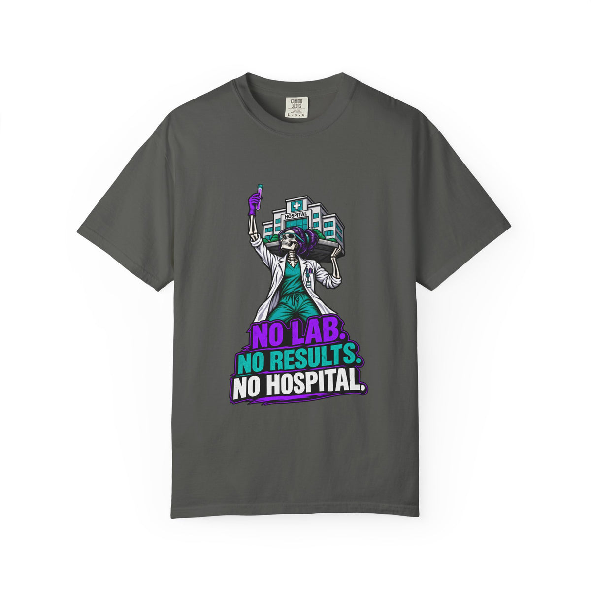 No Lab No Results No Hospital Skeleton Lab Tech Comfort Colors T-Shirt