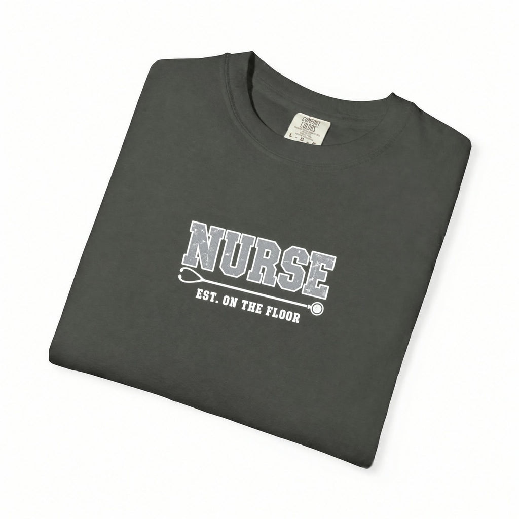 Nurse Varsity Est On the Floor Comfort Colors T-Shirt folded