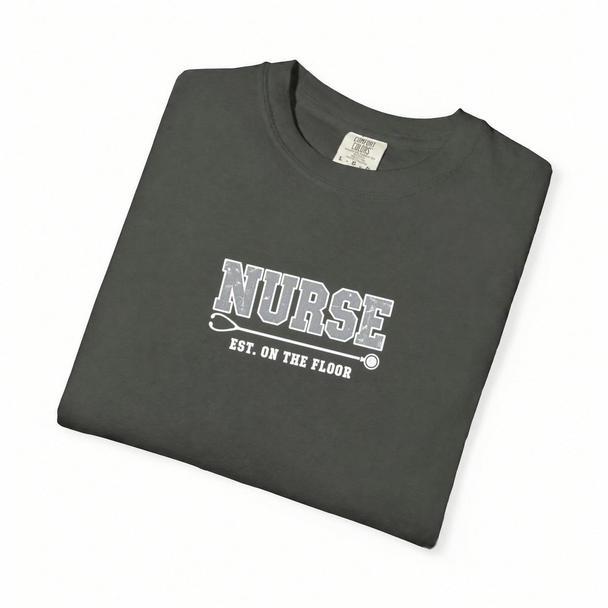 Nurse Varsity Est On the Floor Comfort Colors T-Shirt folded