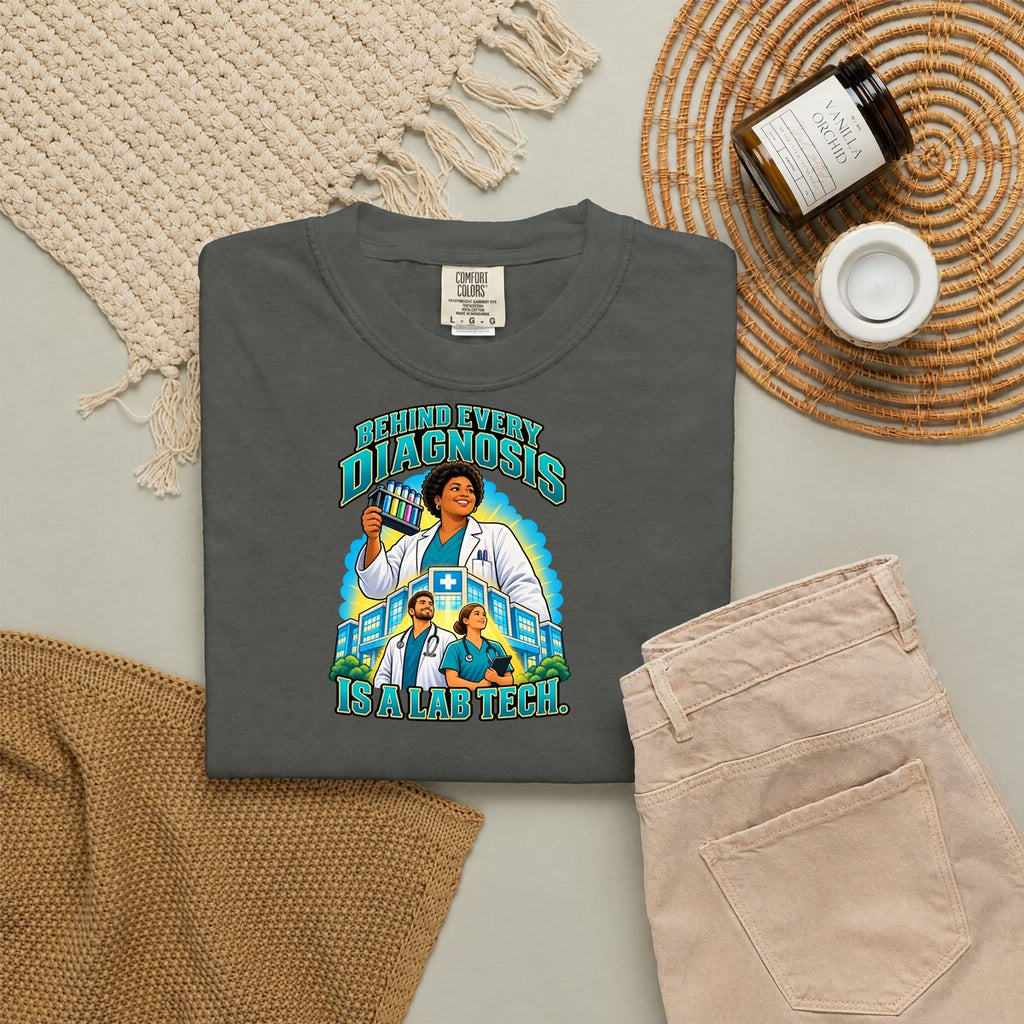 Behind Every Diagnosis Is a Women's Lab Tech Comfort Colors T-Shirt