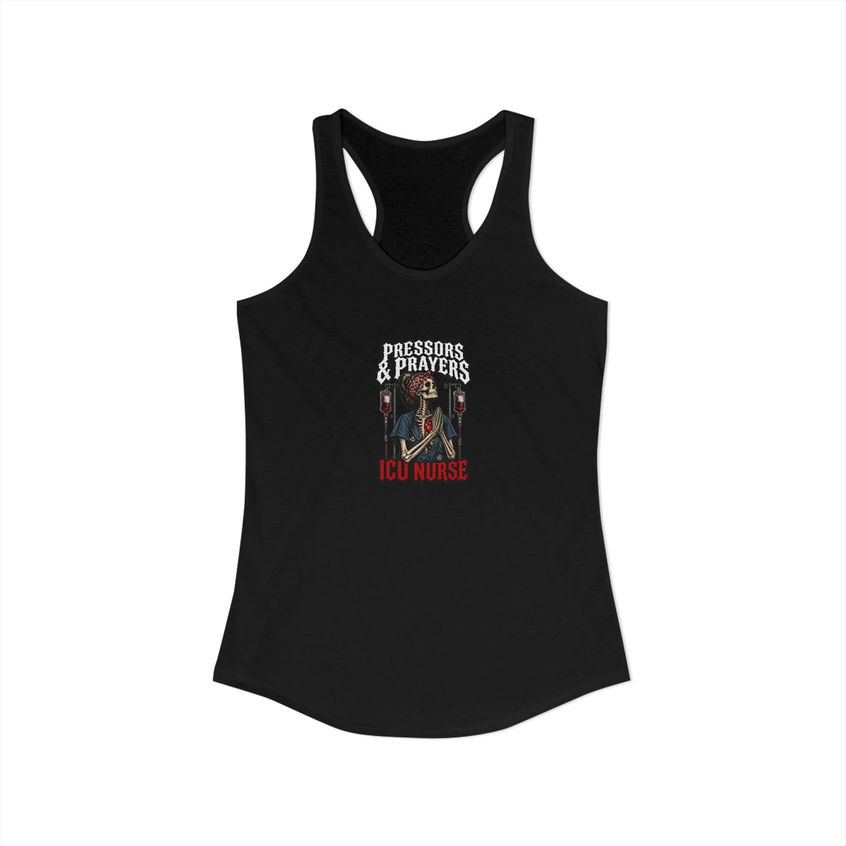 Pressors and Prayers Skeleton ICU Nurse Women's Racerback Tank Top
