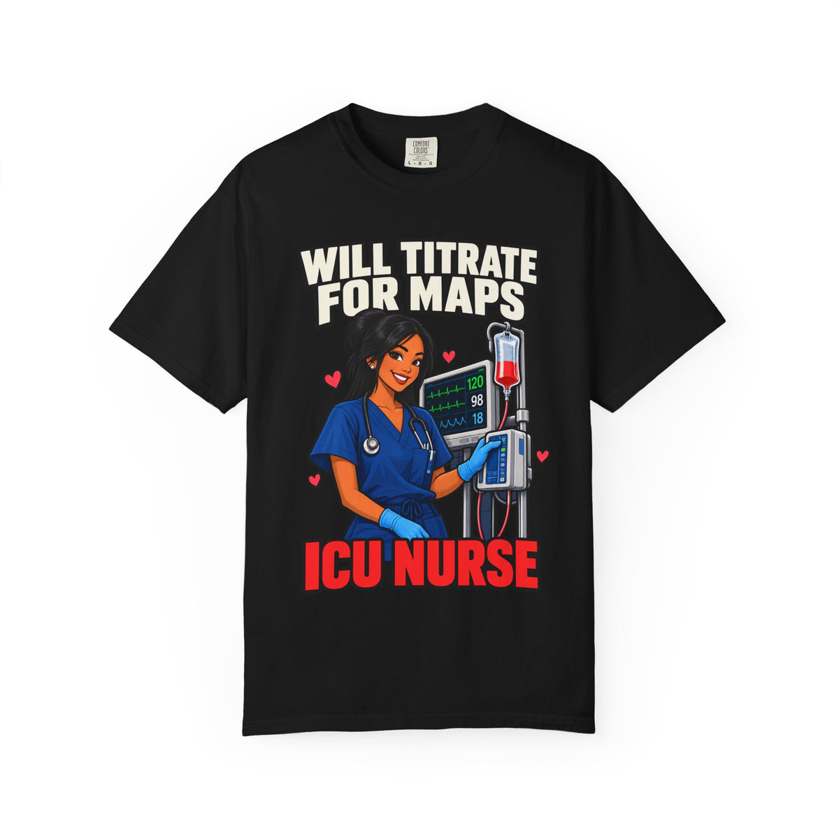 Will Titrate for MAPs ICU Nurse Tee (Long Hair)