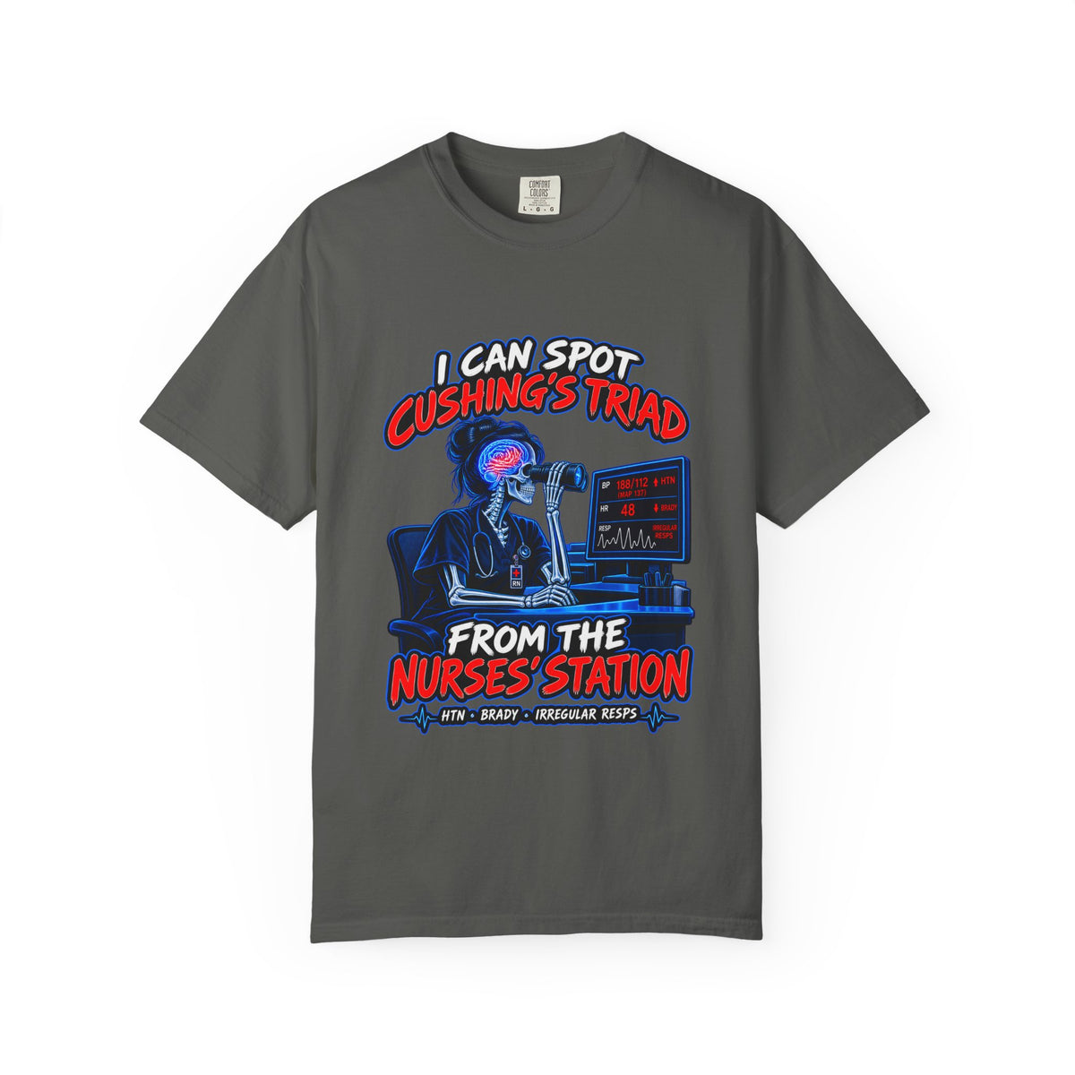 I Can Spot Cushing's Triad From the Nurses' Station Neuro Nurse Comfort Colors T-Shirt