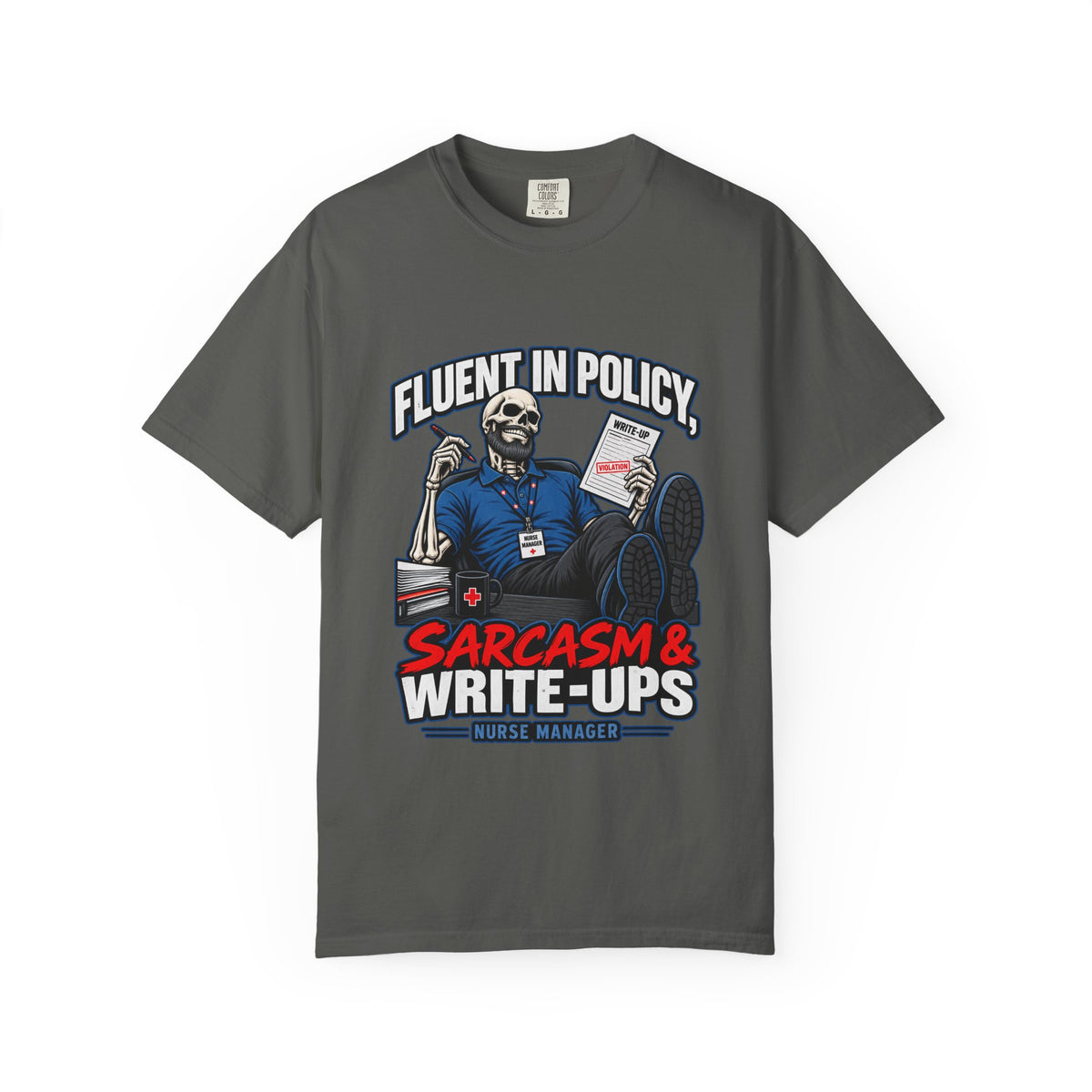 Fluent in Policy Sarcasm and Write-Ups Skeleton Male Nurse Manager Comfort Colors T-Shirt