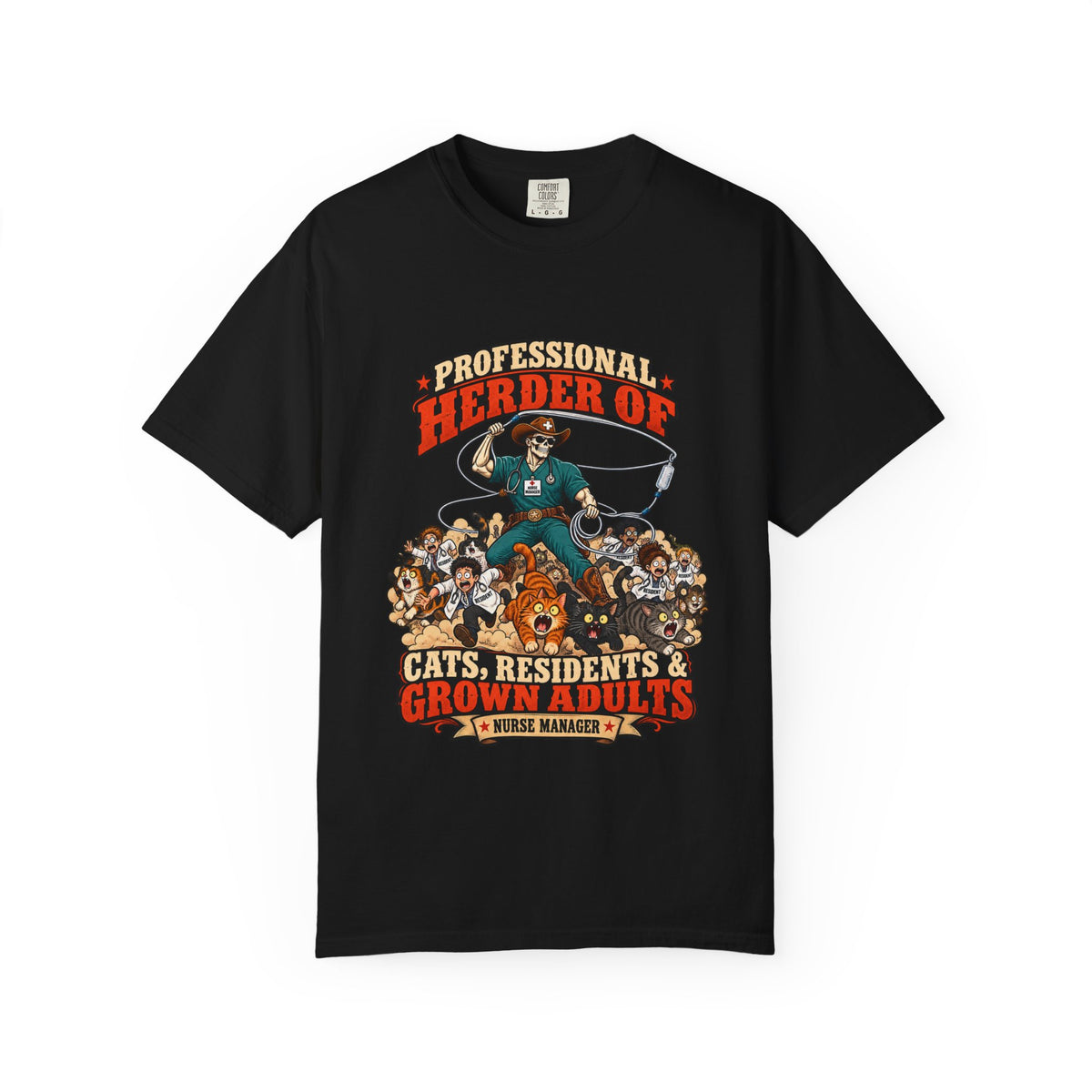 Professional Herder of Cats Residents and Grown Adults Male Nurse Manager Comfort Colors T-Shirt
