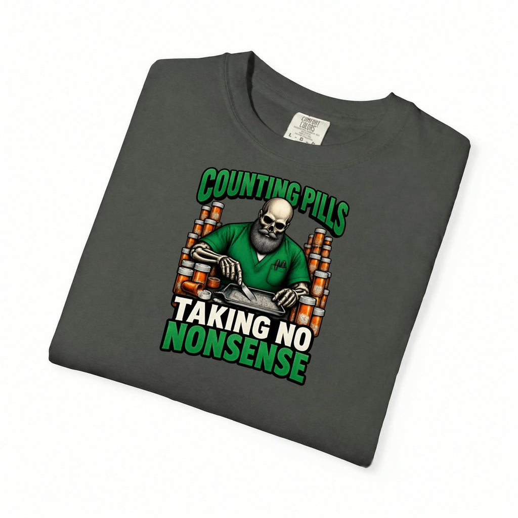 Counting Pills Taking No Nonsense Skeleton Pharmacy Comfort Colors T-Shirt folded