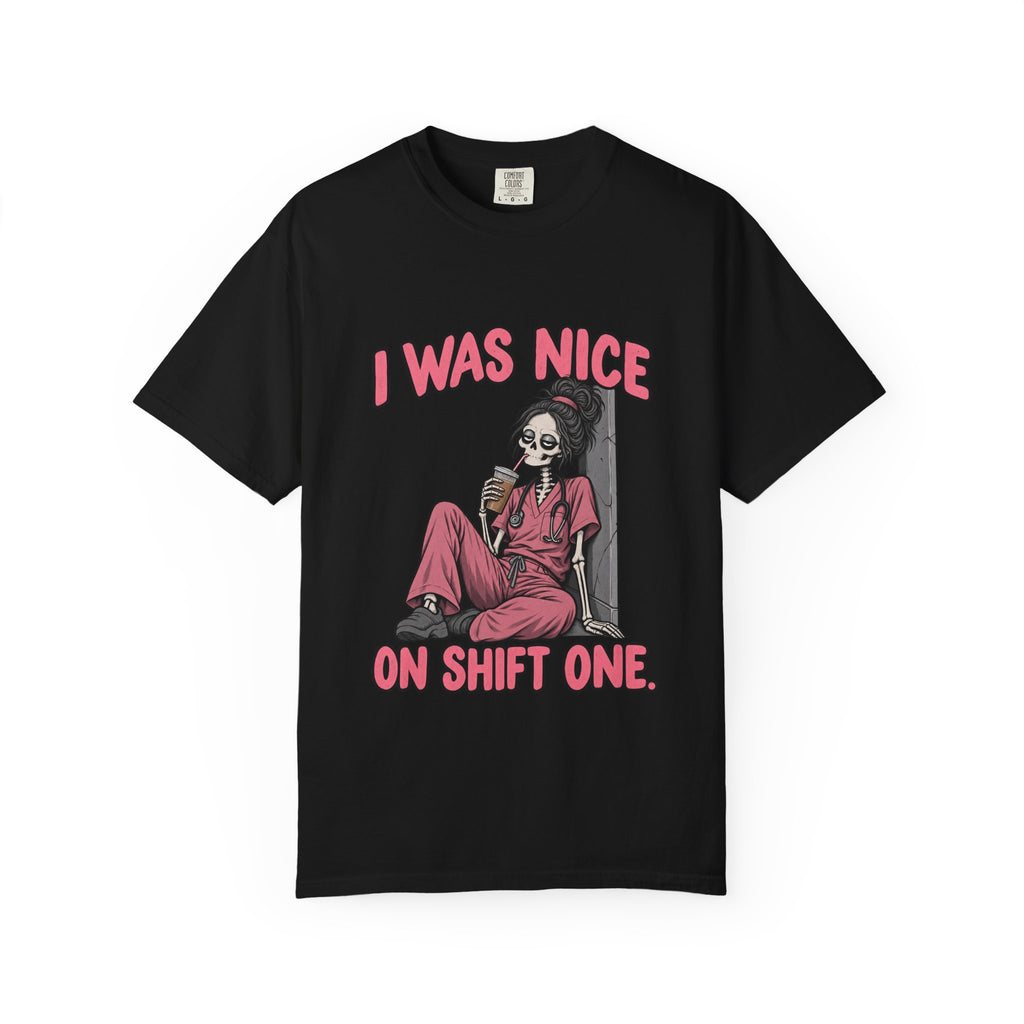 I Was Nice on Shift One Skeleton Nurse Comfort Colors T-Shirt