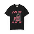 I Was Nice on Shift One Skeleton Nurse Comfort Colors T-Shirt