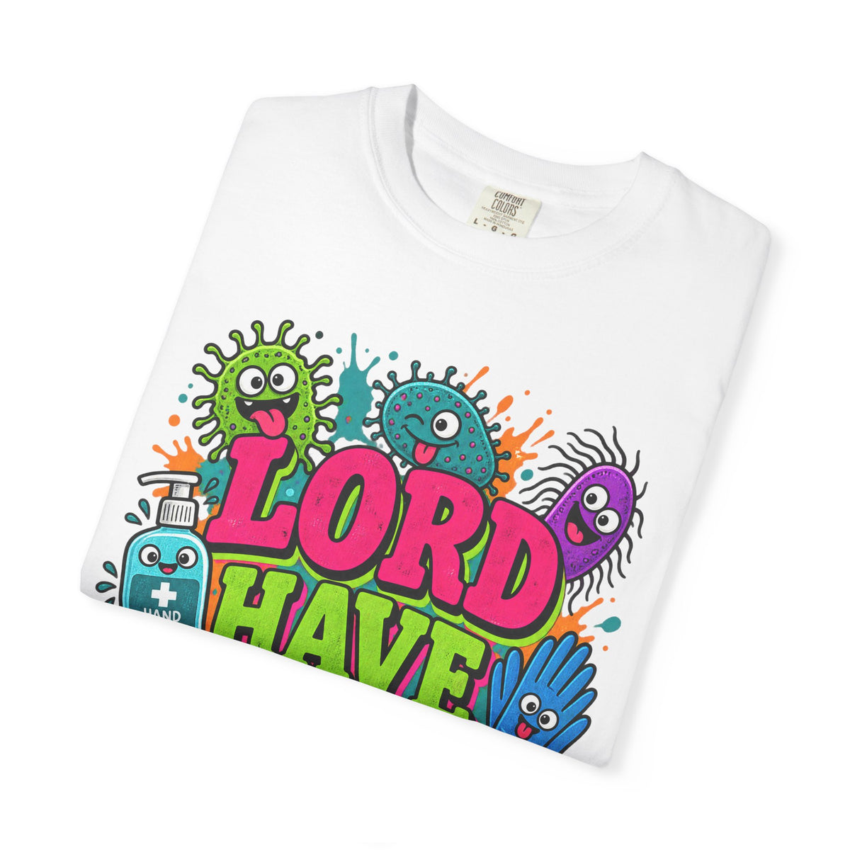 Lord Have MRSA Funny Nurse Pun Comfort Colors T-Shirt