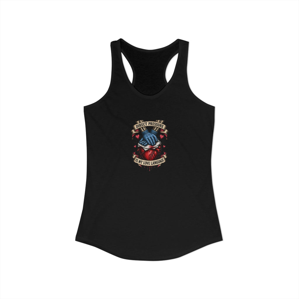 Direct Pressure Is My Love Language Skeleton ER Nurse Women's Racerback Tank Top