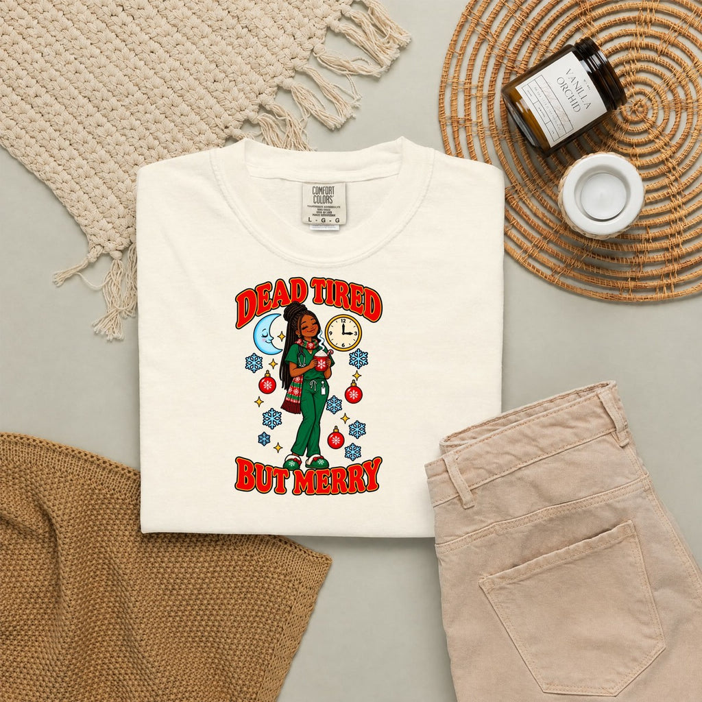 Dead Tired But Merry Night Shift Christmas Women's Comfort Colors T-Shirt