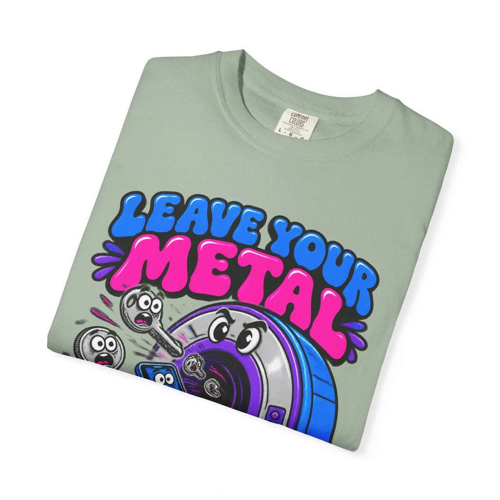 Leave Your Metal at the Door Funny MRI Tech Comfort Colors T-Shirt