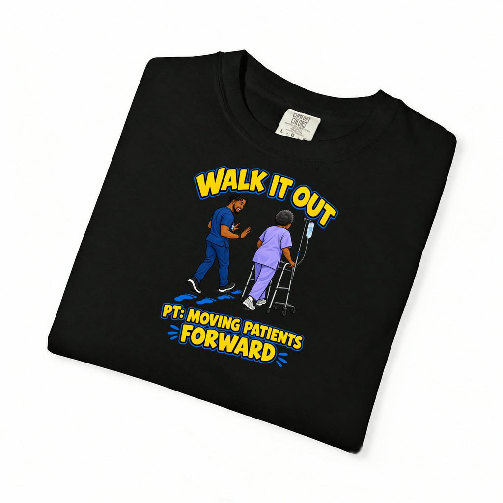 Walk It Out Male Physical Therapist Comfort Colors T-Shirt