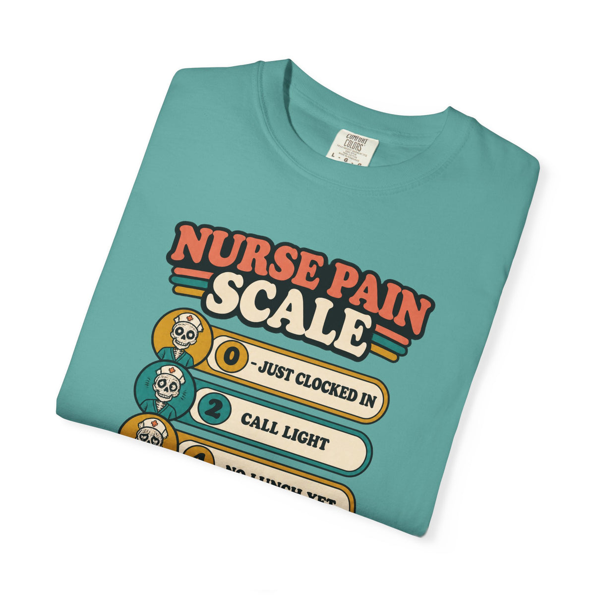 Nurse Pain Scale Funny Skeleton Nurse Comfort Colors T-Shirt