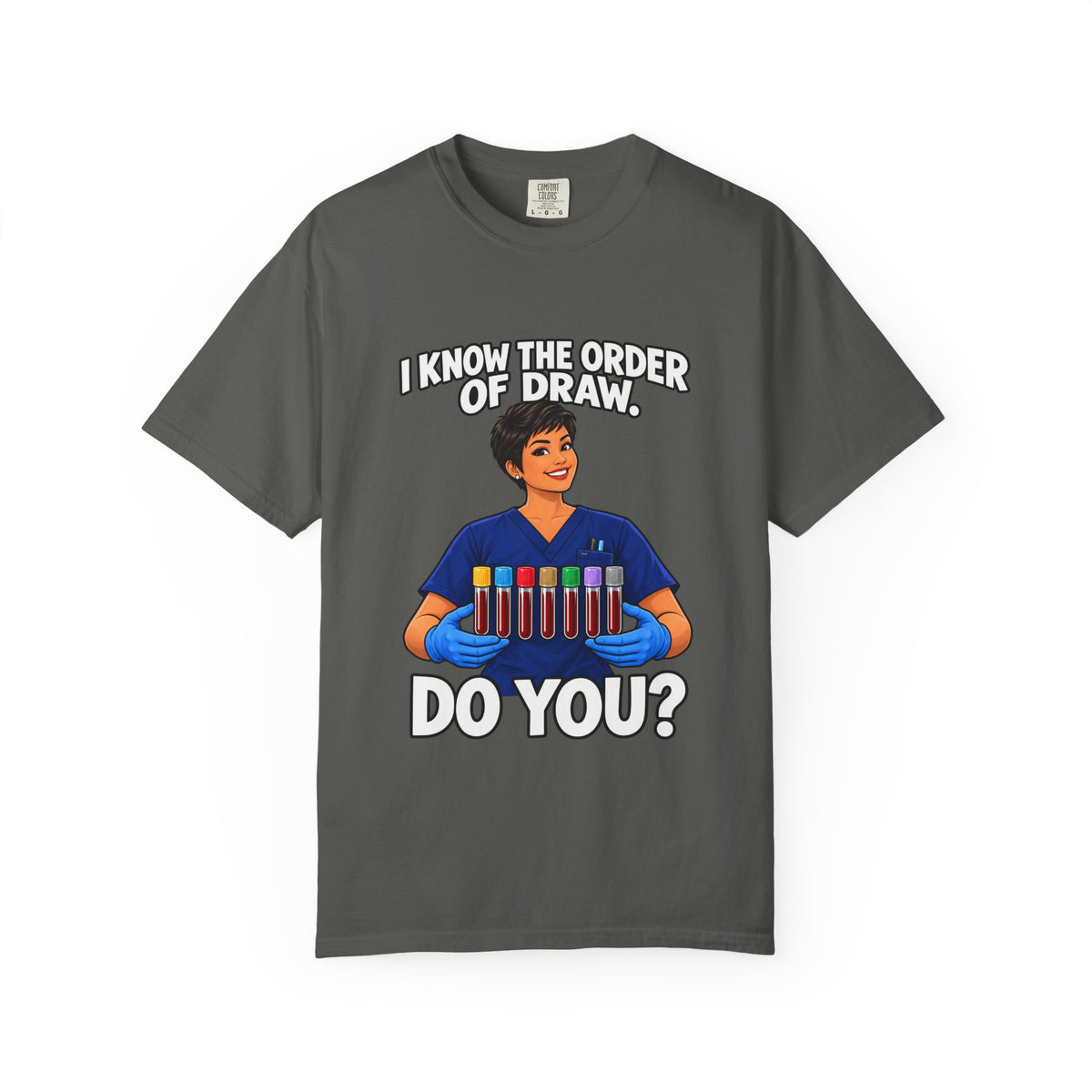I Know the Order of Draw Do You Phlebotomist Women's Comfort Colors T-Shirt