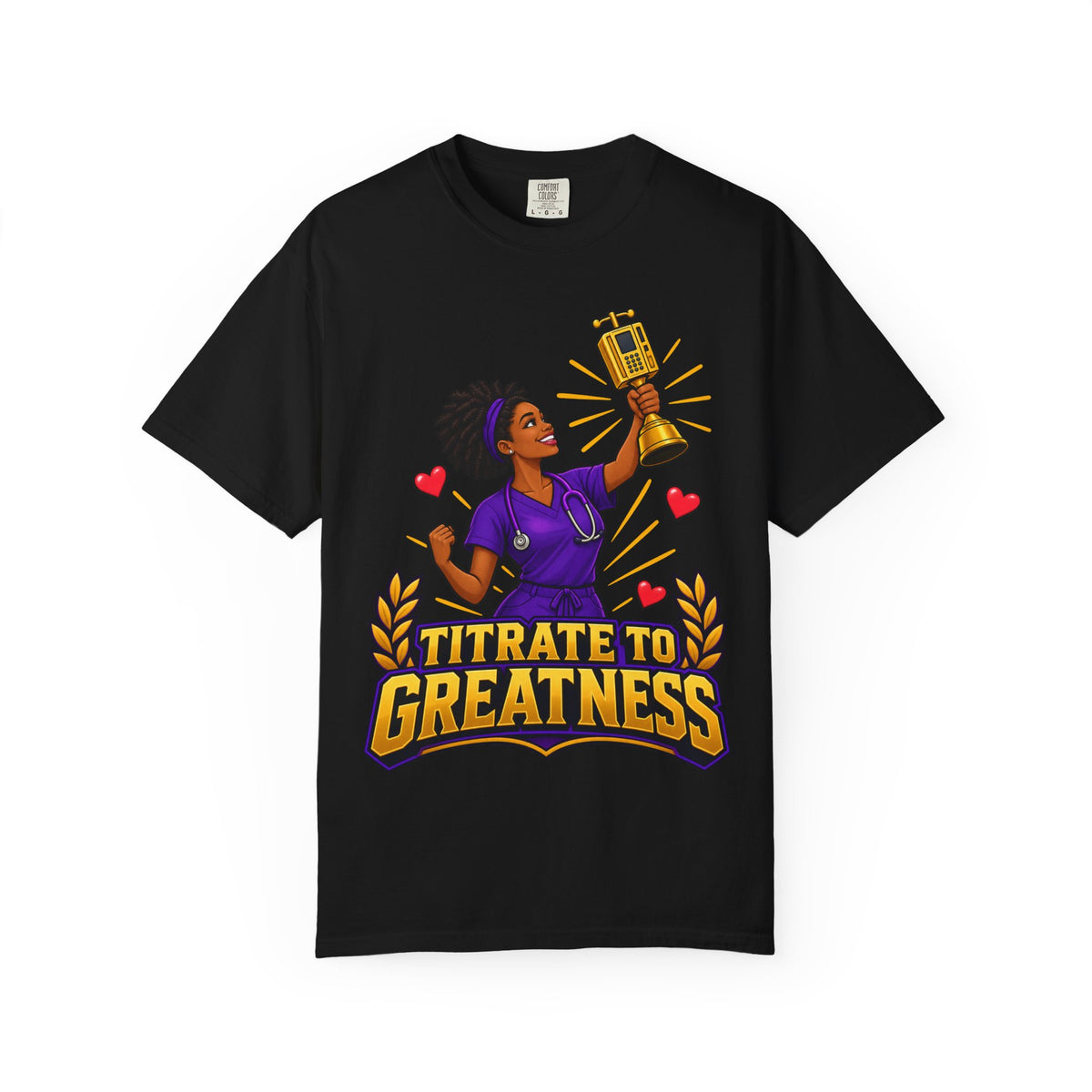 Titrate to Greatness ICU Nurse Tee (Short Natural)