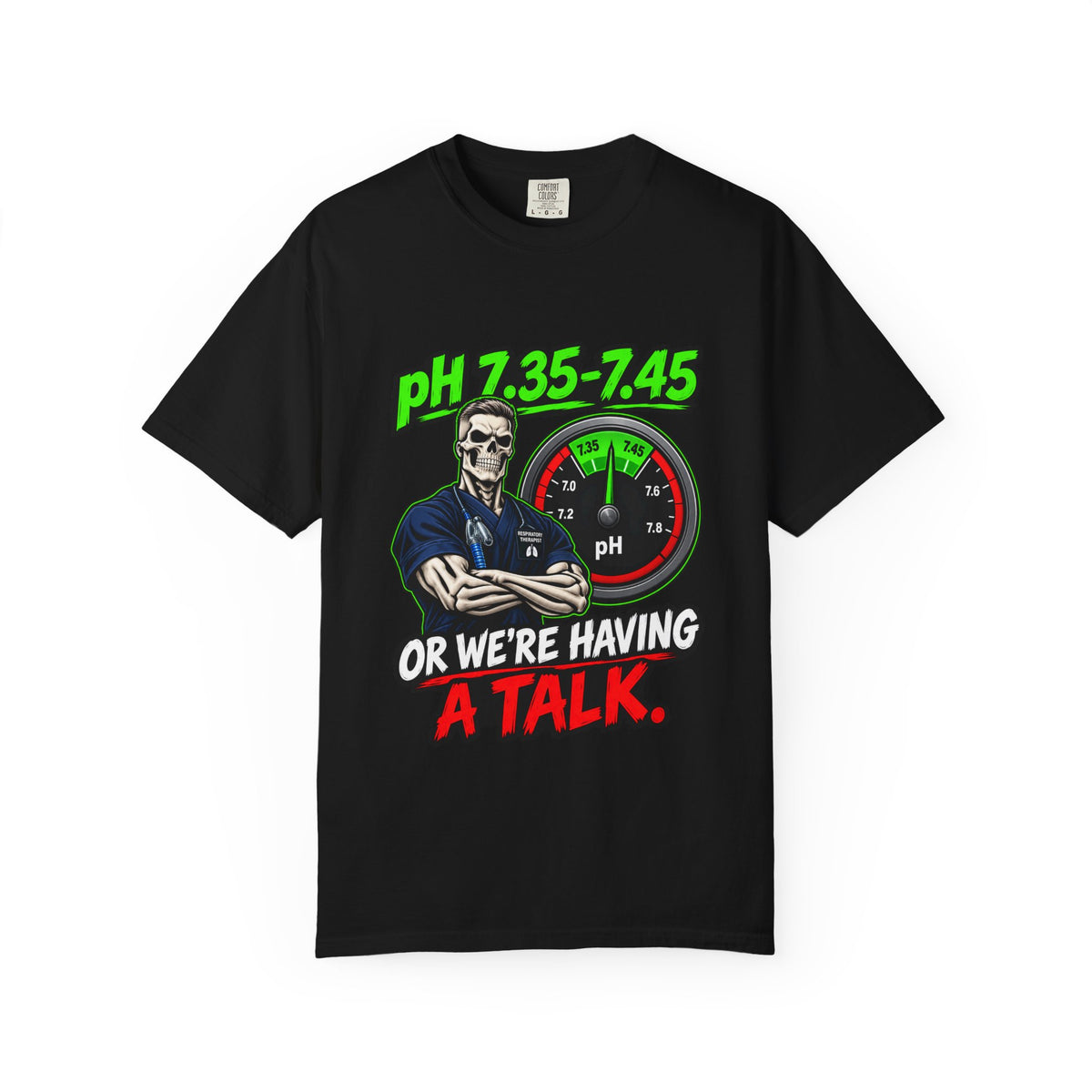 pH 7.35-7.45 or We're Having a Talk Male Skeleton RT Comfort Colors T-Shirt