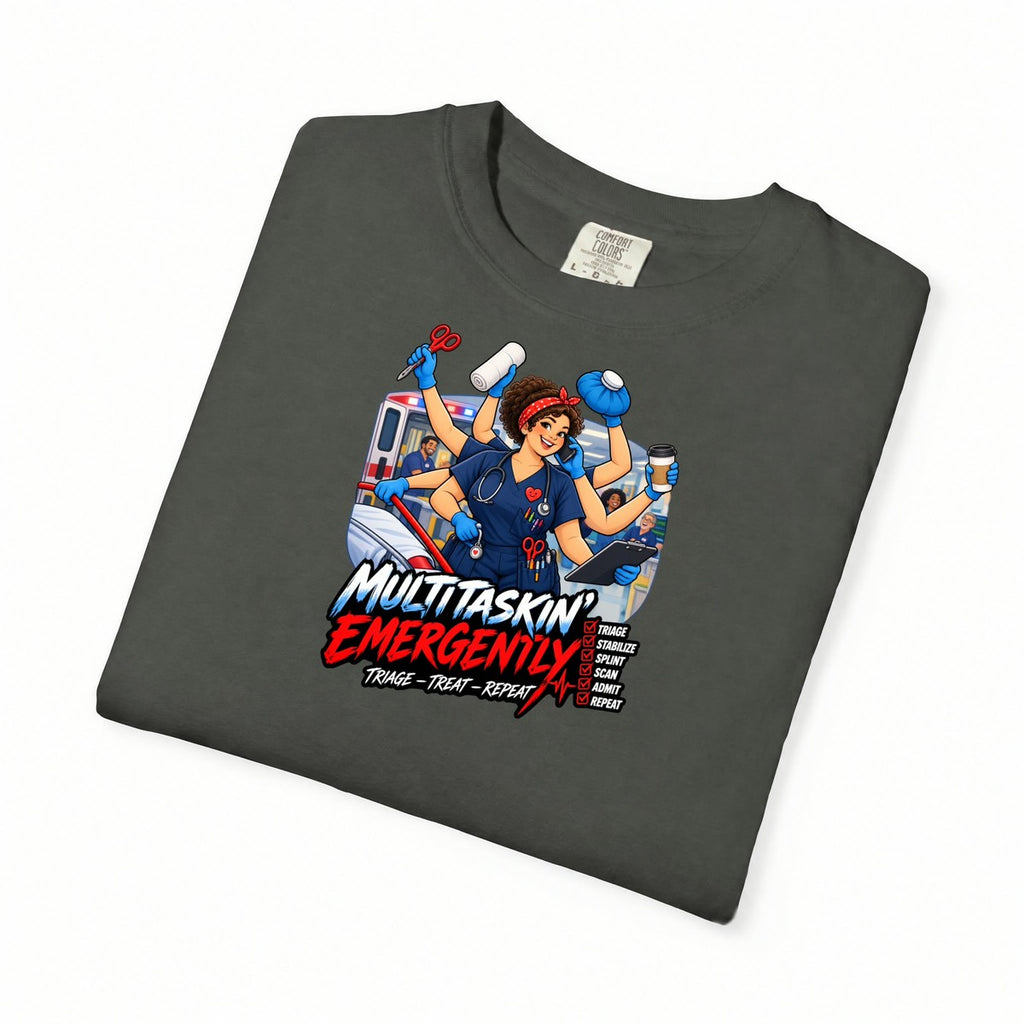 Multitaskin' Emergently ER Nurse Tee