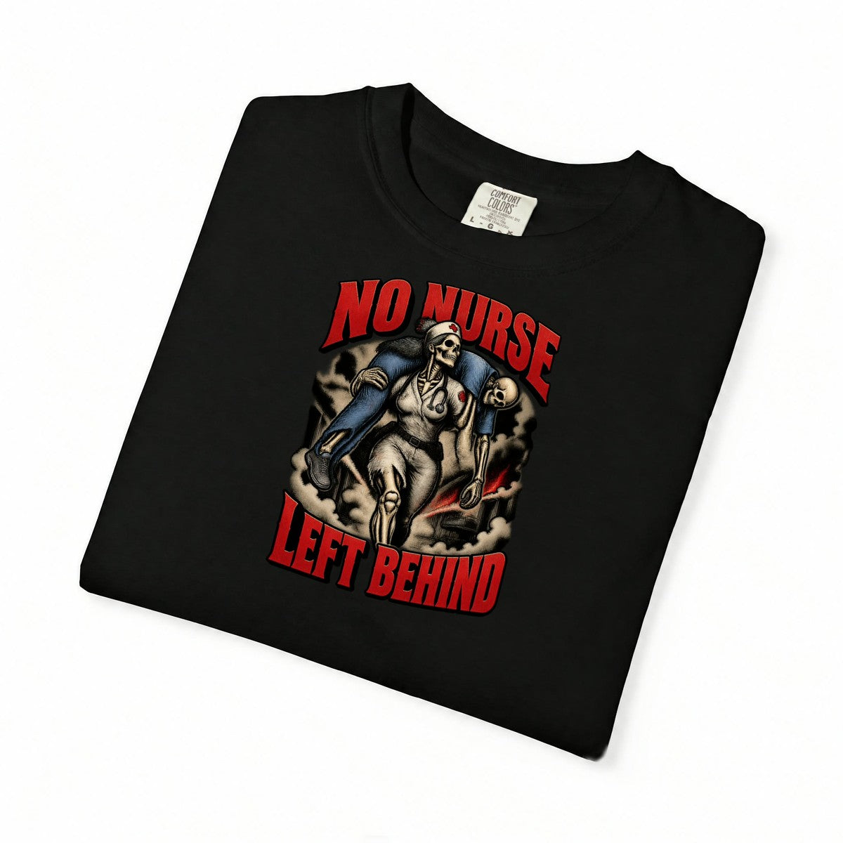 No Nurse Left Behind Skeleton Nurse Comfort Colors T-Shirt folded