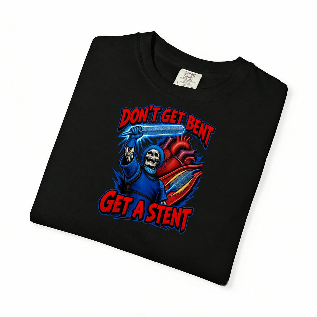Don't Get Bent Get a Stent Skeleton Cardiac Nurse Comfort Colors T-Shirt folded