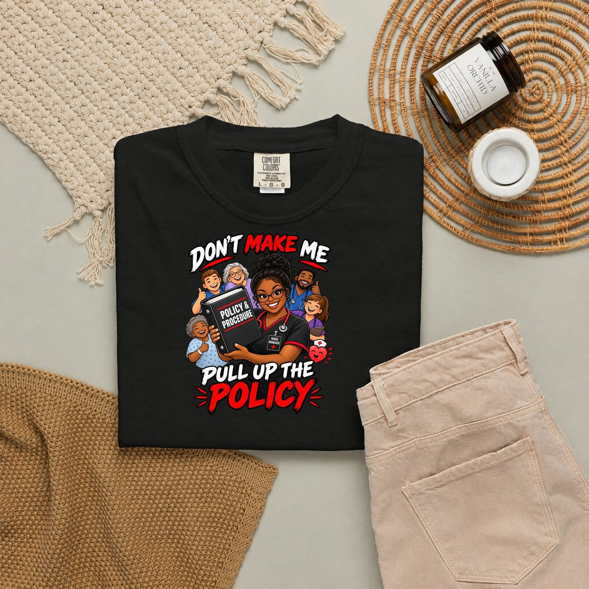 Don't Make Me Pull Up the Policy Nurse Manager Comfort Colors T-Shirt