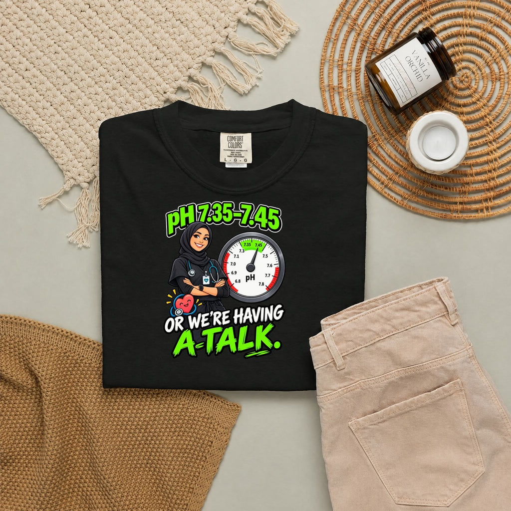 pH 7.35-7.45 or We're Having a Talk RT Comfort Colors T-Shirt