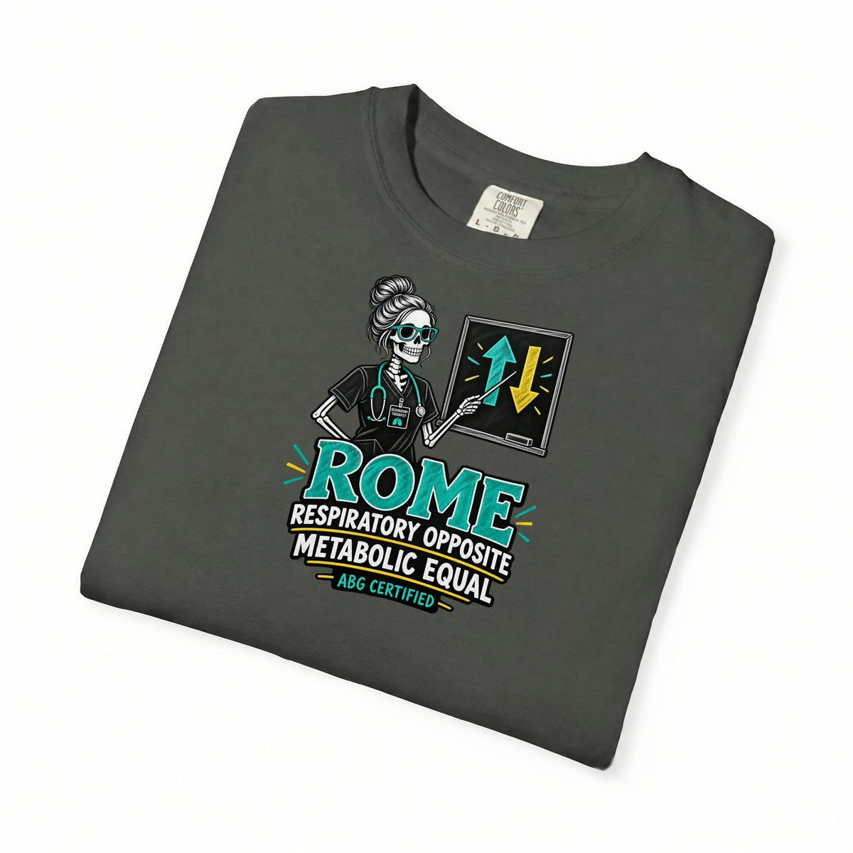 ROME Respiratory Opposite Metabolic Equal Skeleton RT Comfort Colors T-Shirt folded