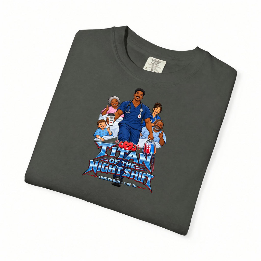 Titan of the Night Shift Hip Replacement Nurse Limited Edition Comfort Colors T-Shirt