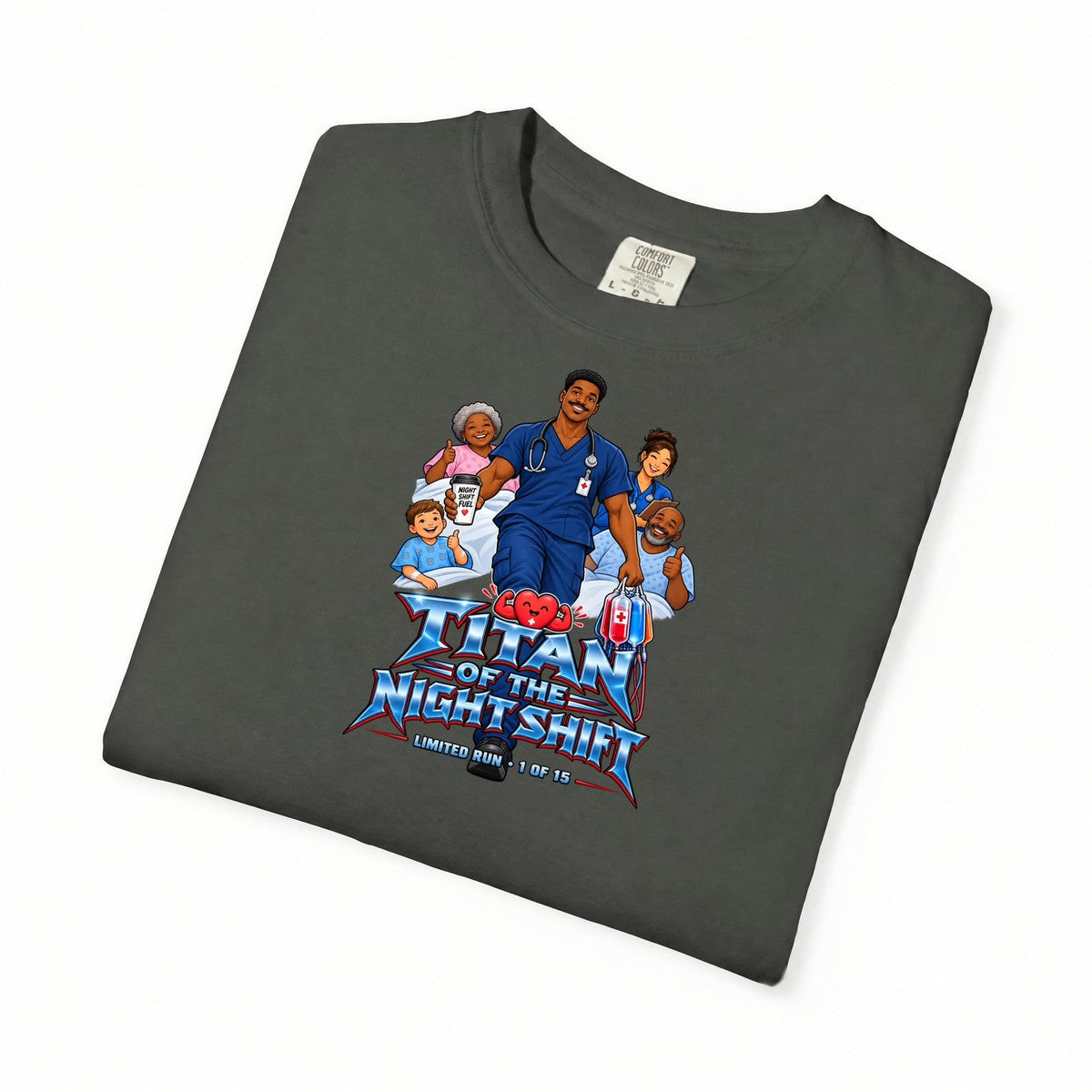Titan of the Night Shift Hip Replacement Nurse Limited Edition Comfort Colors T-Shirt