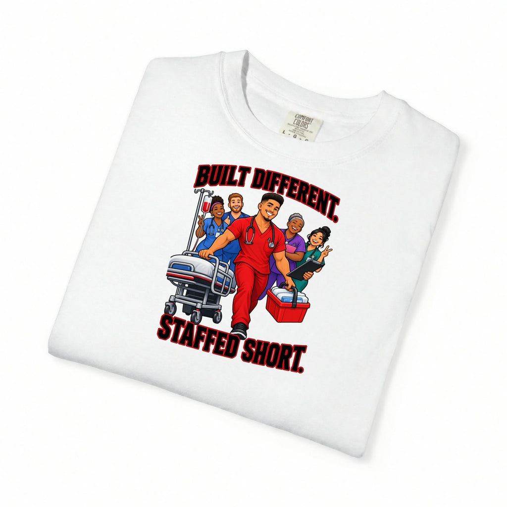 Built Different Staffed Short Nurse Comfort Colors T-Shirt