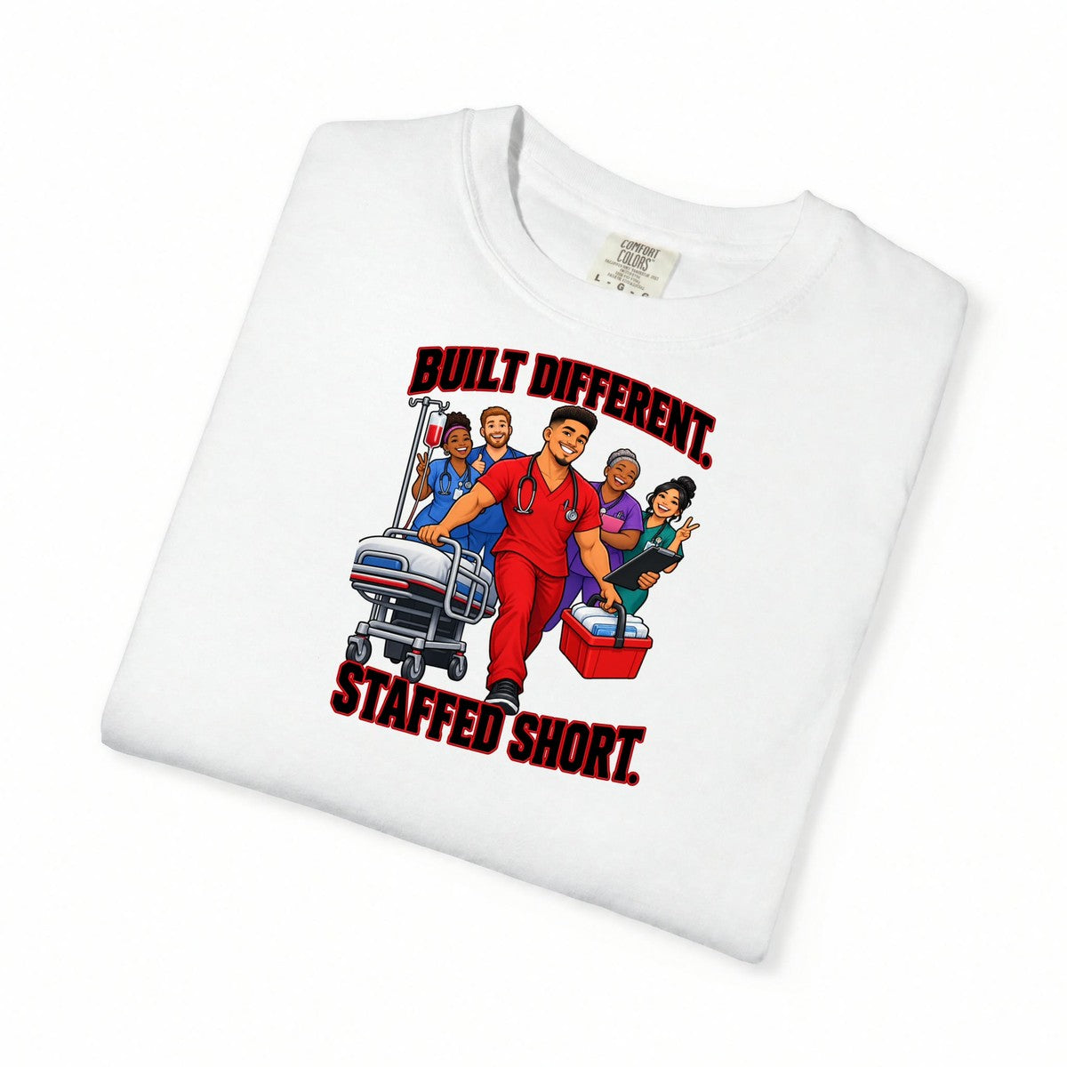 Built Different Staffed Short Nurse Comfort Colors T-Shirt