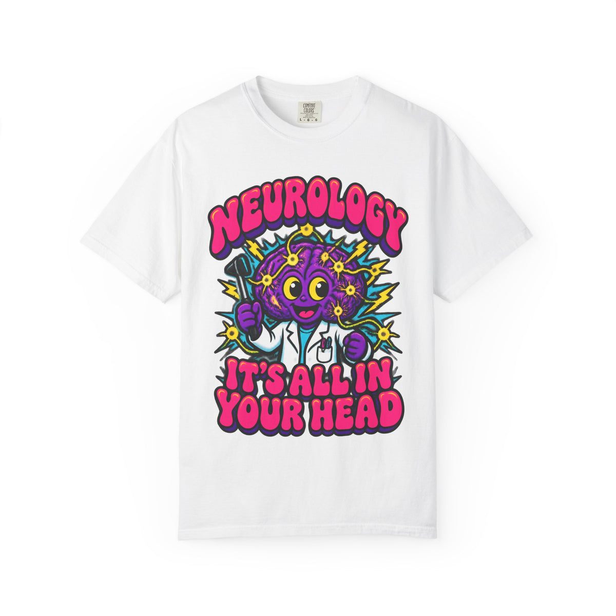 Neurology It's All in Your Head Funny Neurologist Comfort Colors T-Shirt
