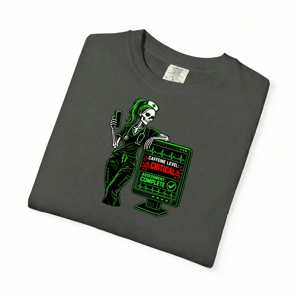 Caffeine Level Critical Assessment Complete Skeleton Nurse Comfort Colors T-Shirt folded
