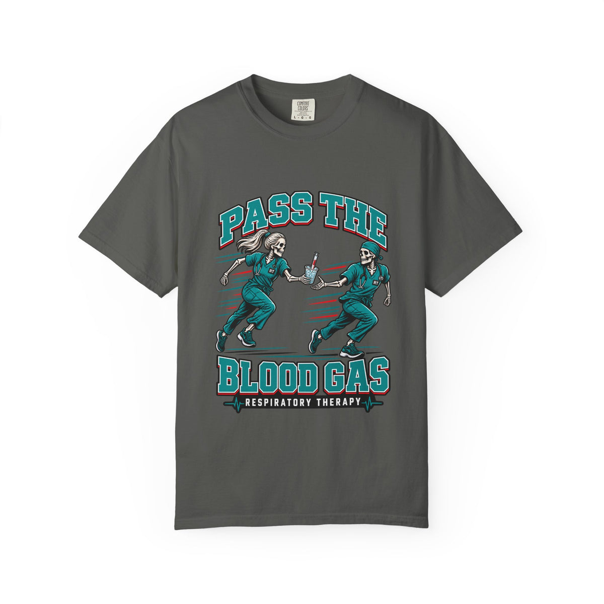 Pass the Blood Gas Skeleton Respiratory Therapist Comfort Colors T-Shirt