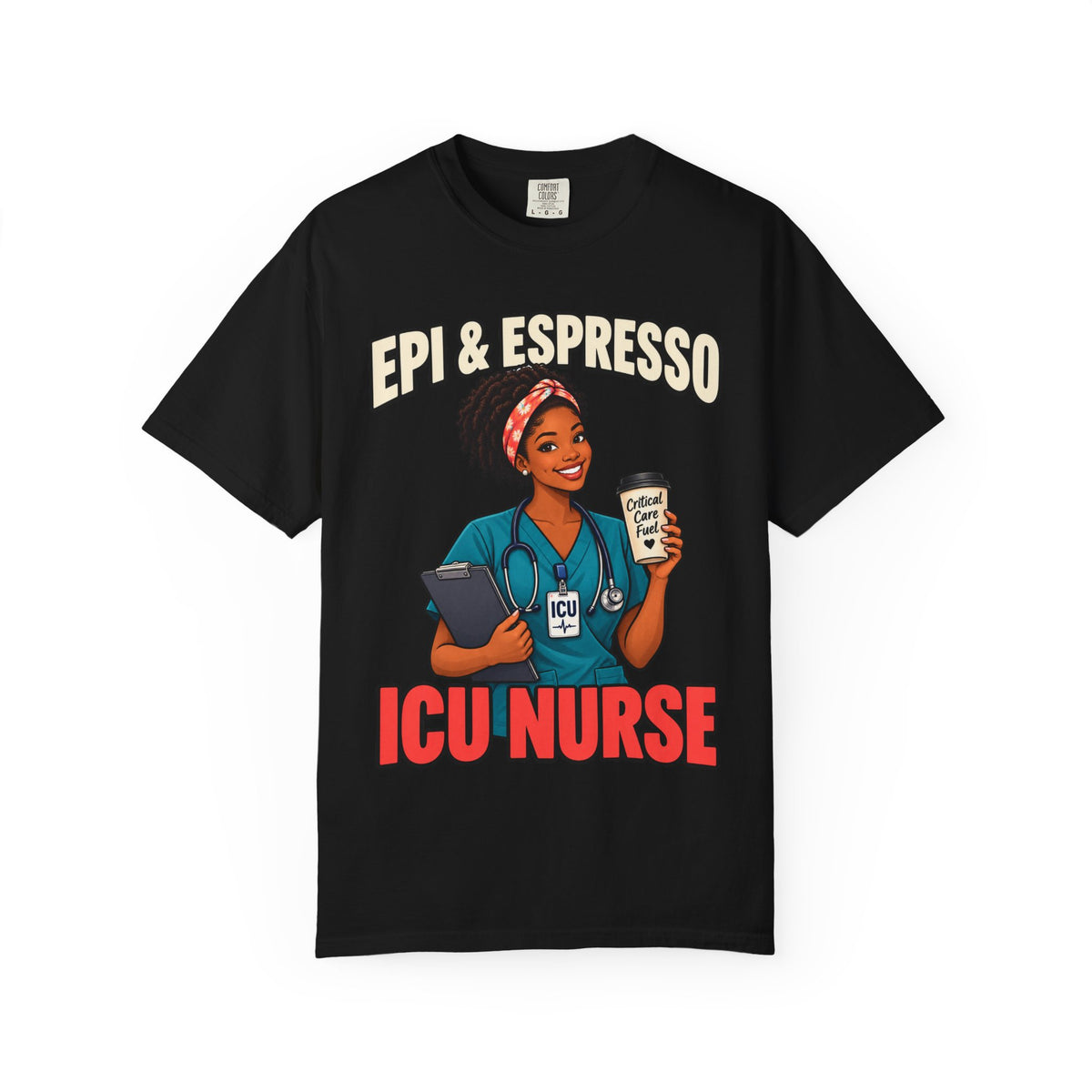 Epi and Espresso ICU Nurse Comfort Colors T-Shirt