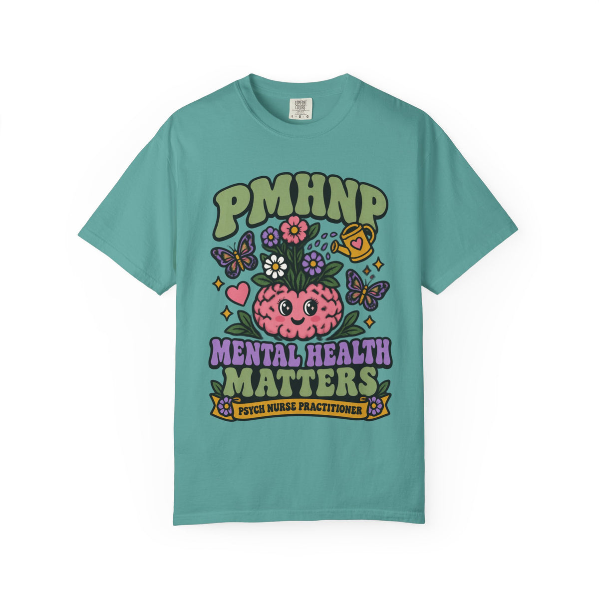PMHNP Mental Health Matters Psych Nurse Practitioner Comfort Colors T-Shirt