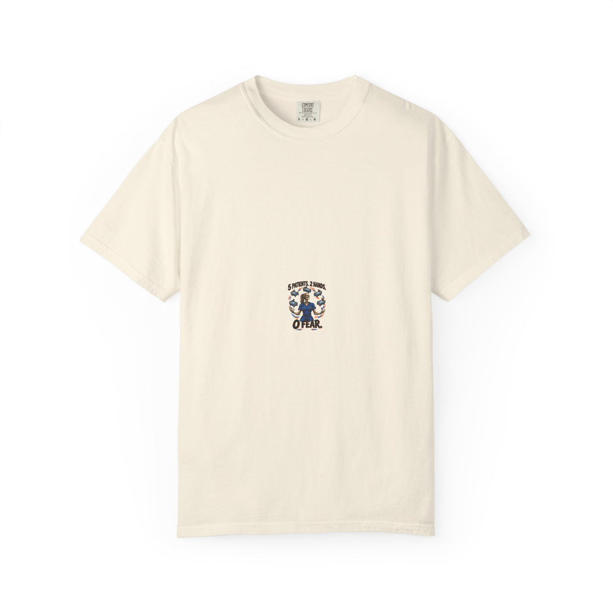 5 Patients 2 Hands 0 Fear Skeleton Med Surg Nurse Comfort Colors T-Shirt
