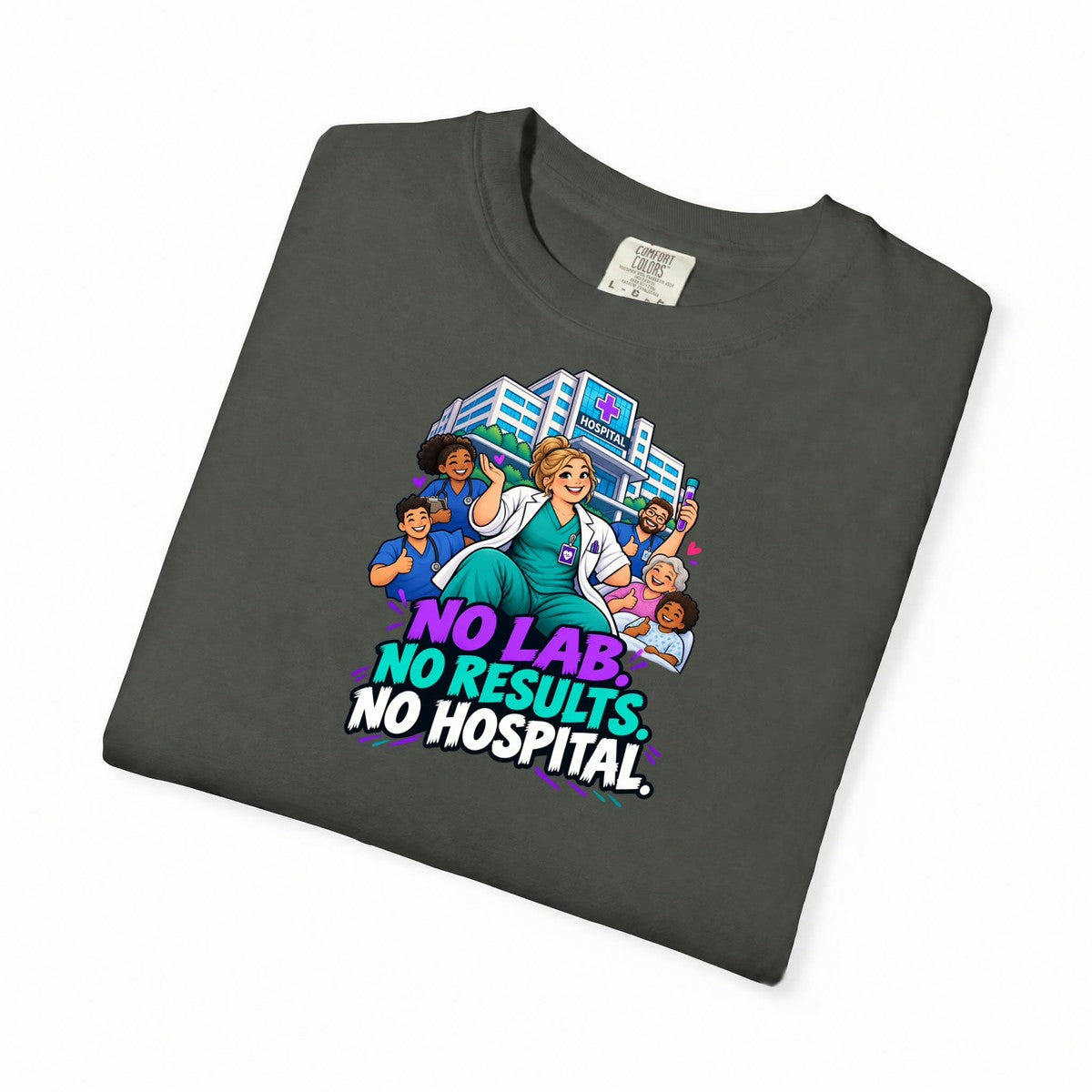 No Lab No Results No Hospital Male Lab Tech Comfort Colors T-Shirt