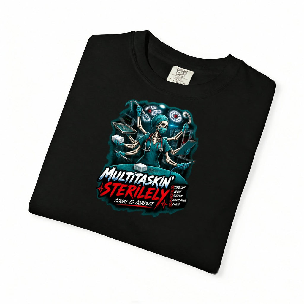 Multitaskin' Sterilely Skeleton OR Nurse Comfort Colors T-Shirt folded