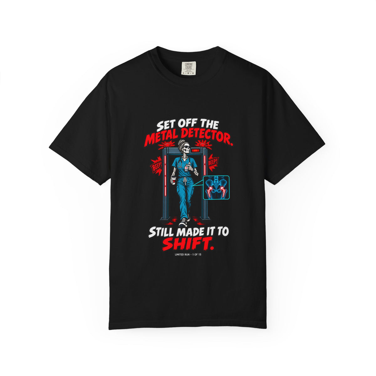 Set Off the Metal Detector Still Made It to Shift Hip Replacement Nurse Womens Limited Edition Comfort Colors T-Shirt