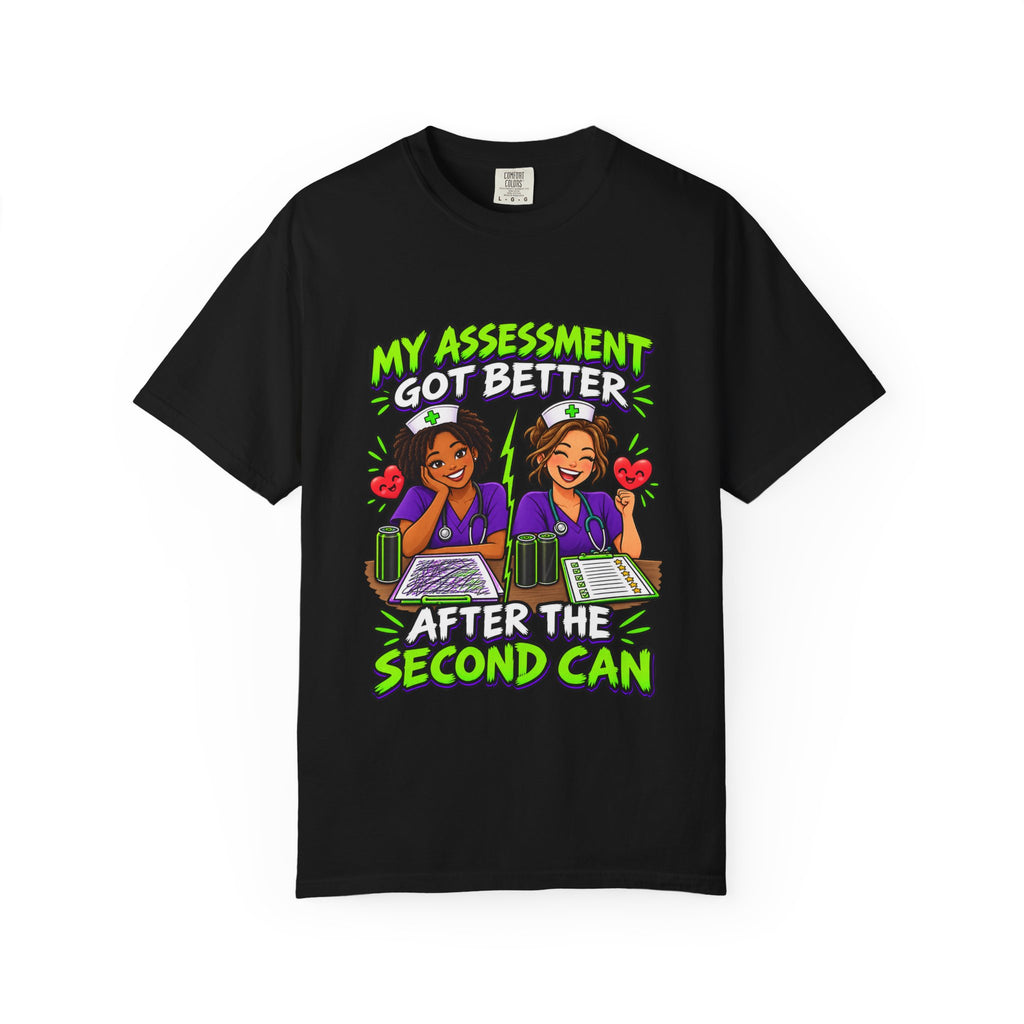 My Assessment Got Better After the Second Can Nurse Tee (Short Natural)