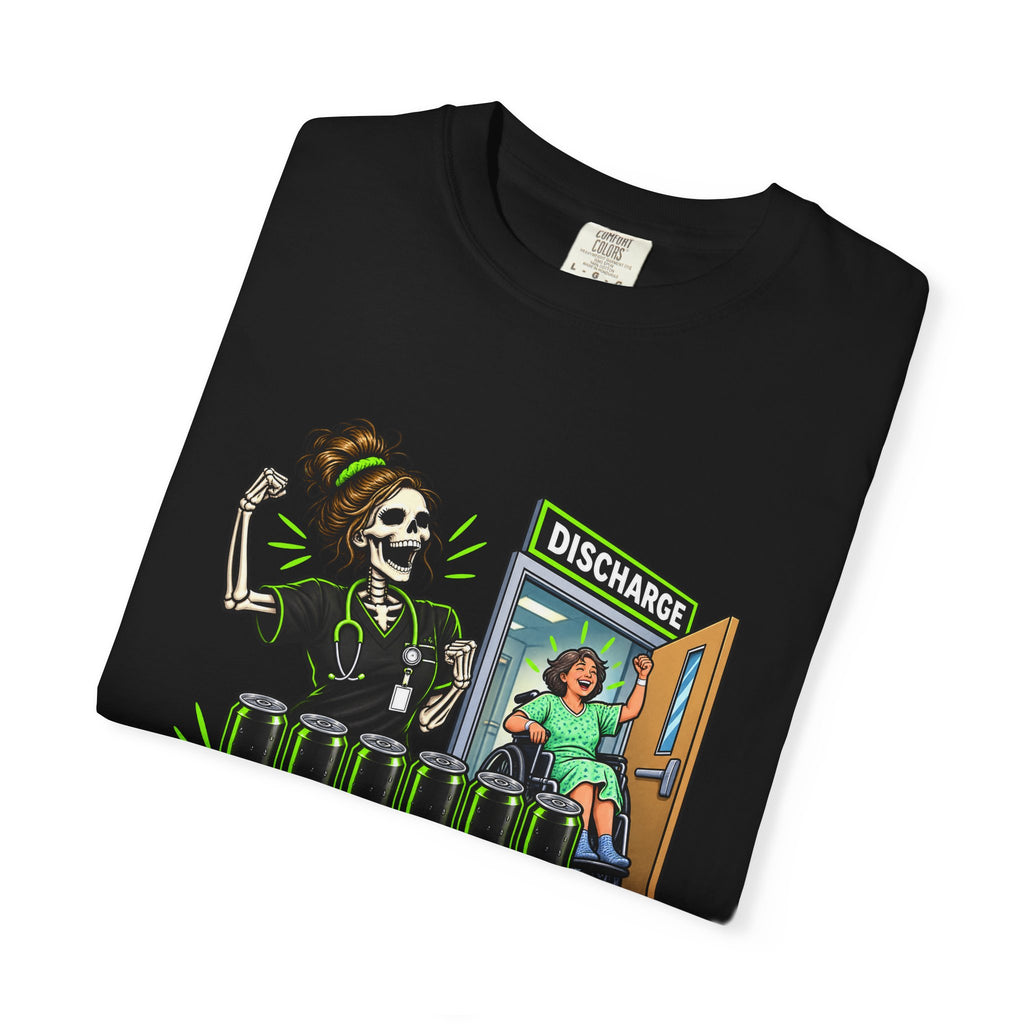 4 Shifts 6 Energy Drinks 1 Discharge Skeleton Nurse Comfort Colors T-Shirt