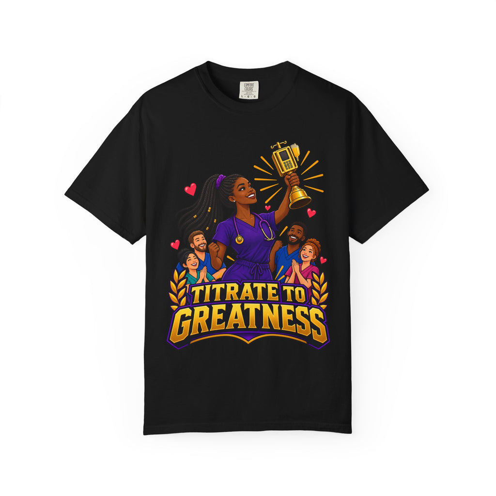 Titrate to Greatness ICU Nurse Tee (Box Braids)