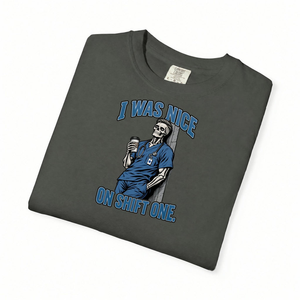 I Was Nice on Shift One Skeleton Male Nurse Comfort Colors T-Shirt folded