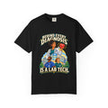 Behind Every Diagnosis Is a Lab Tech Comfort Colors T-Shirt